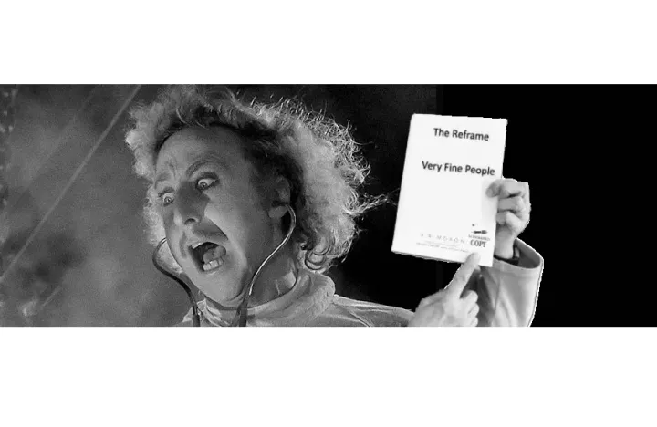 Gene Wilder from Young Frankenstein points to a copy of a book titled "The Reframe: Very Fine People"